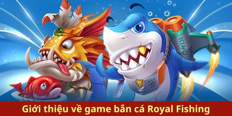 Cách Chơi Bắn Cá Royal Fishing Tại Vibet88 Đỉnh Cao Nhất